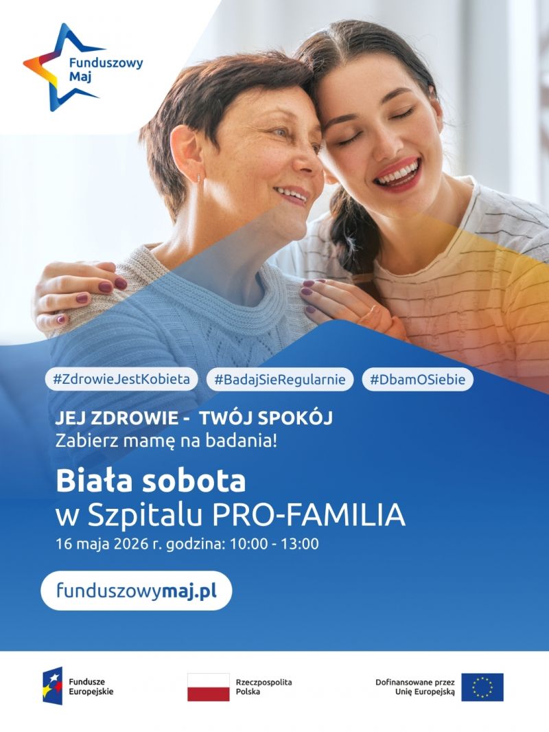 Zdjęcie do artykułu: Funduszowy Maj - jej zdrowie Twój Spokój Zabierz Mamę na badania